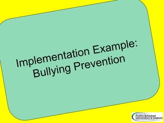 Implementation Example: Bullying Prevention 