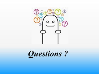 Questions ?
 