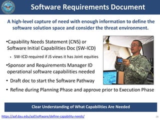 A high-level capture of need with enough information to define the
software solution space and consider the threat environ...