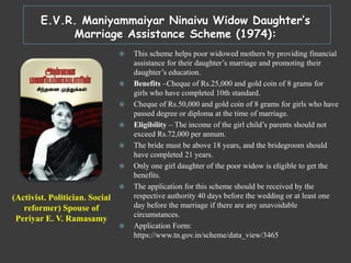 E.V.R. Maniyammaiyar Ninaivu Widow Daughter’s
Marriage Assistance Scheme (1974):
(Activist. Politician. Social
reformer) S...