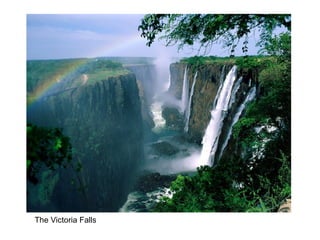 The Victoria Falls
 