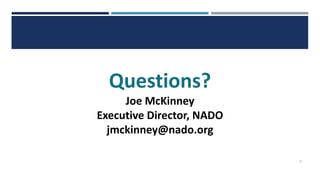 31
Questions?
Joe McKinney
Executive Director, NADO
jmckinney@nado.org
 