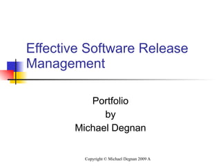 Effective Software Release Management Portfolio by Michael Degnan 