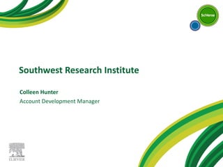 Southwest Research Institute Colleen Hunter Account Development Manager 