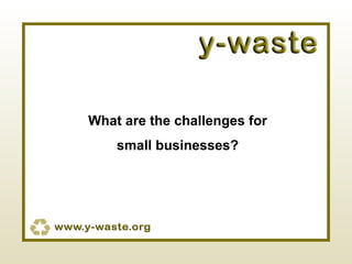 What are the challenges for small businesses? 