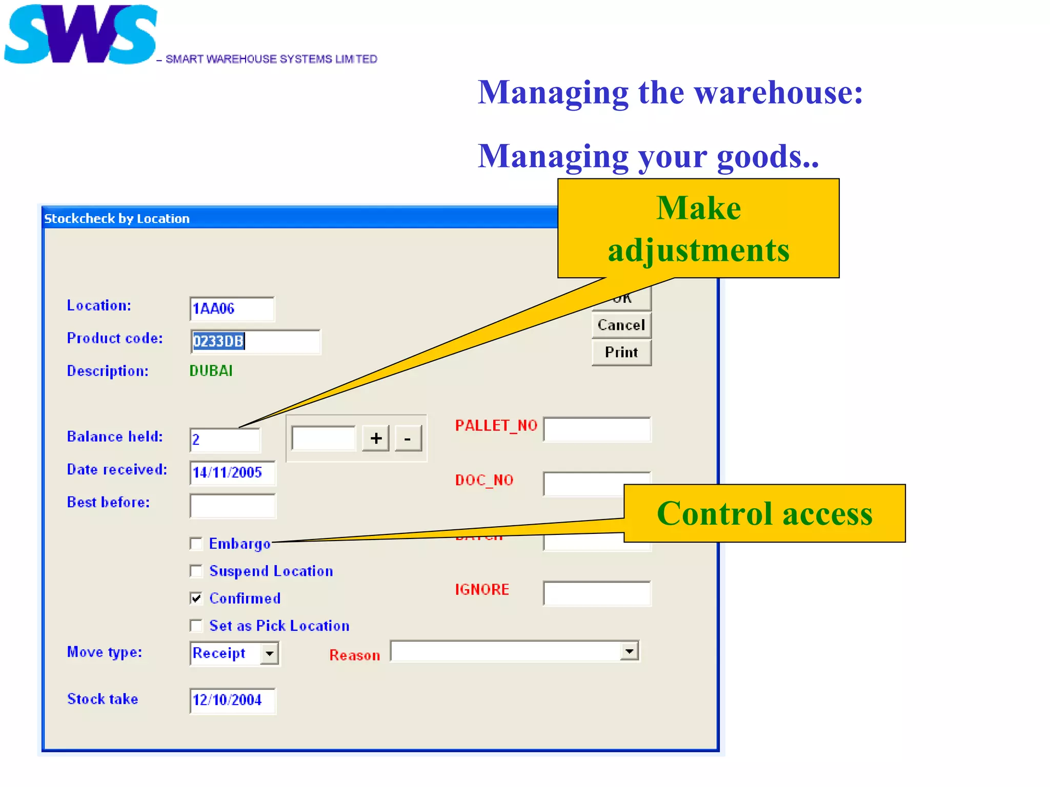 Managing the warehouse: Managing your goods.. Make adjustments Control access 