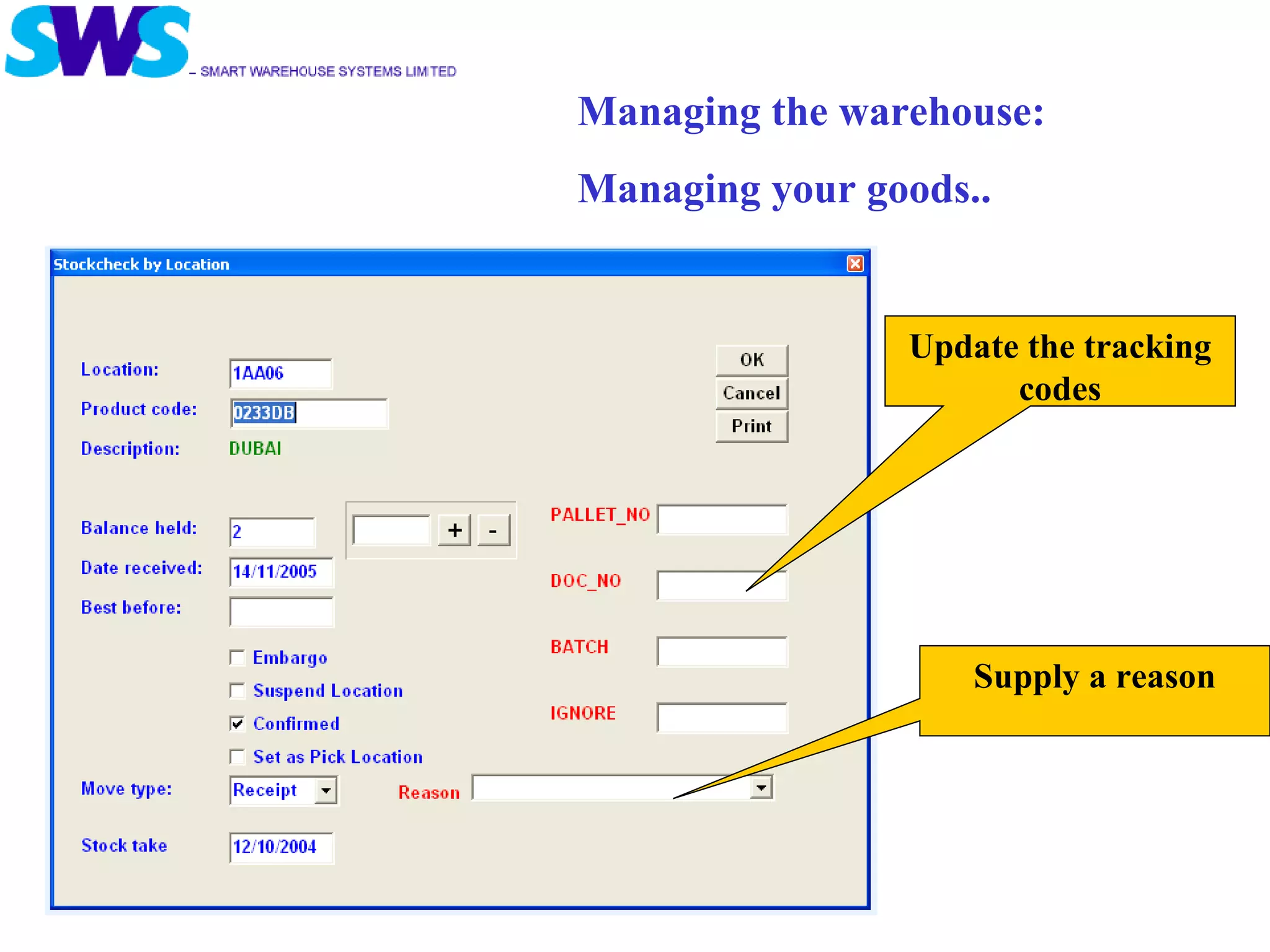 Managing the warehouse: Managing your goods.. Update the tracking codes Supply a reason 