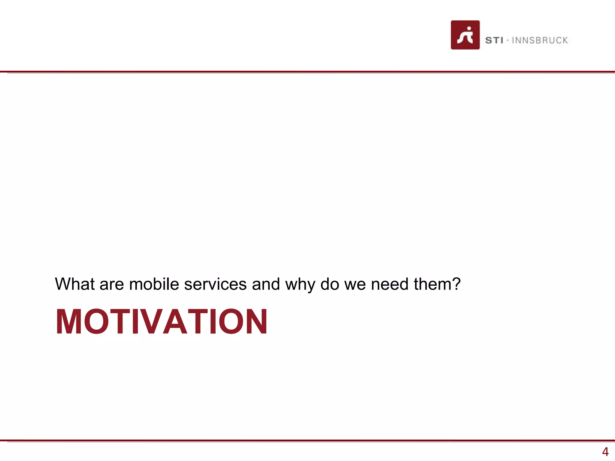 What are mobile services and why do we need them?

MOTIVATION


                                                    4
 