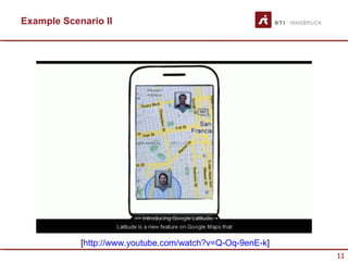 Example Scenario II




            [http://www.youtube.com/watch?v=Q-Oq-9enE-k]
                                                           11
 