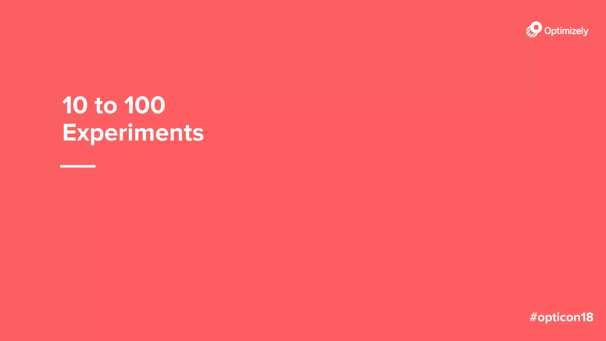 10 to 100
Experiments