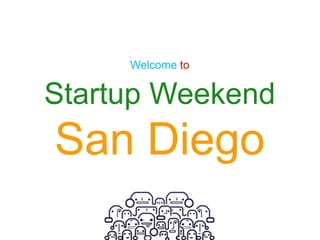 Welcome to


Startup Weekend
San Diego
 