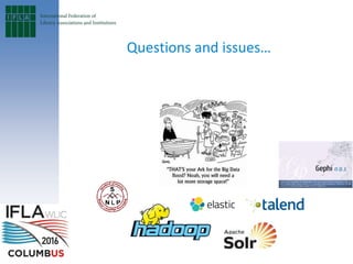 Questions and issues…
 