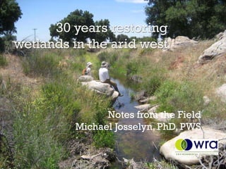 Notes from the Field
Michael Josselyn, PhD, PWS
 