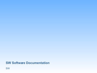 SW Software Documentation SW 