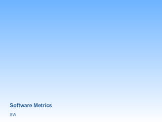 Software Metrics SW 