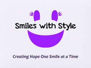 Creating Hope One Smile at a Time

 
