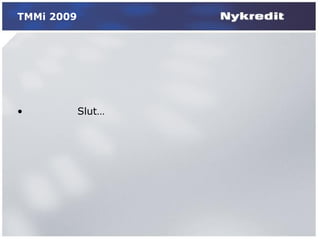 TMMi 2009




•           Slut…
 