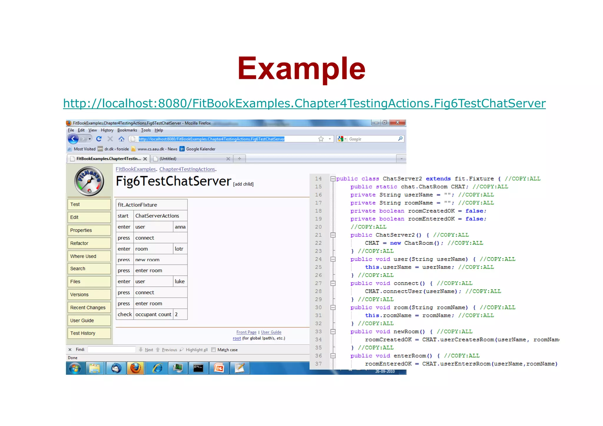 Example
http://localhost:8080/FitBookExamples.Chapter4TestingActions.Fig6TestChatServer
 