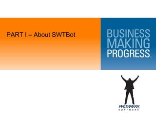 PART I – About SWTBot