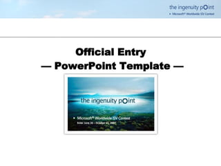 Official Entry  — PowerPoint Template — 
