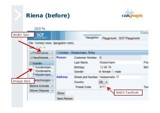 Riena (before) 
Image Size 
Width Textfield 
Width Text 
150 % 
 