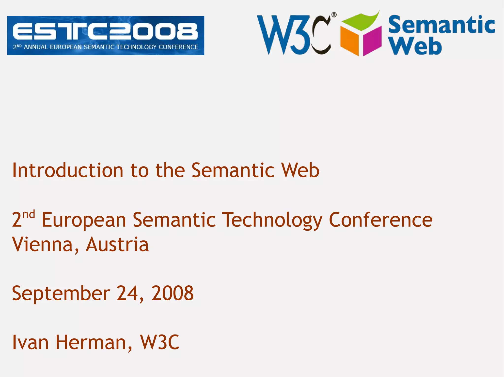 Semantic Web Tutorial at ESTC2008, Vienna, on September 24, 2008