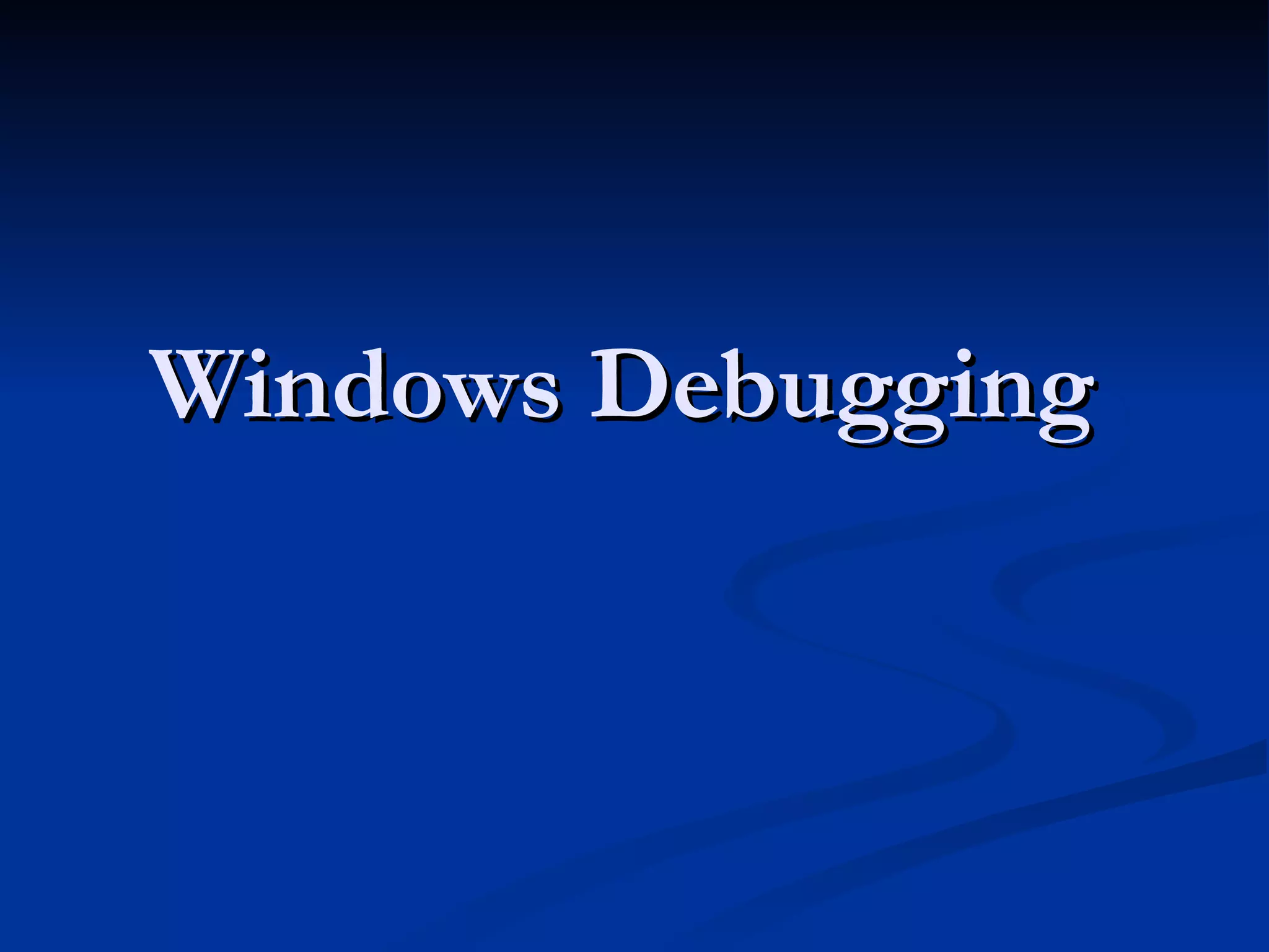 Windows Debugging  