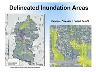 Delineated Inundation Areas
Existing - Proposed = Project Benefit
 