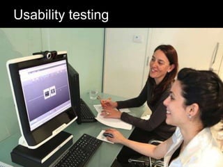 Usability testing
 