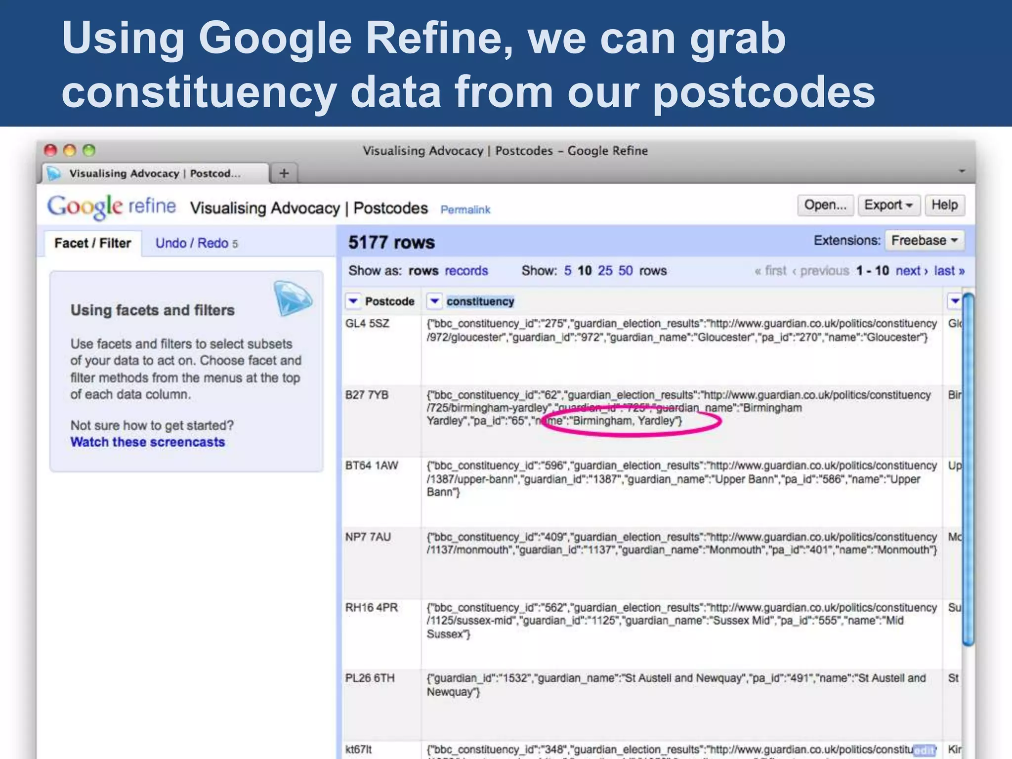 Using Google Refine, we can grab
constituency data from our postcodes
 