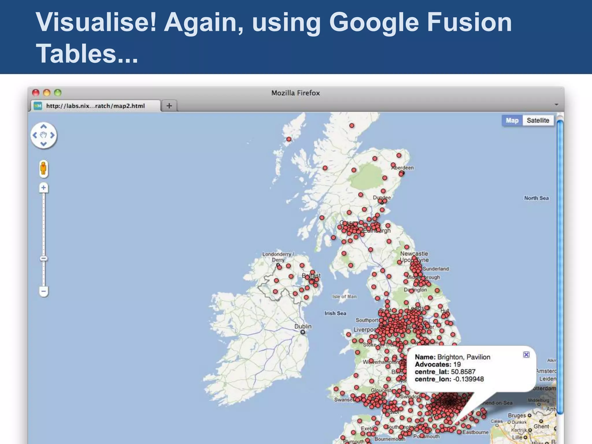 Visualise! Again, using Google Fusion
Tables...
Mapping advocacy: Recipe 2


• Group advocates by
  constituency!
 