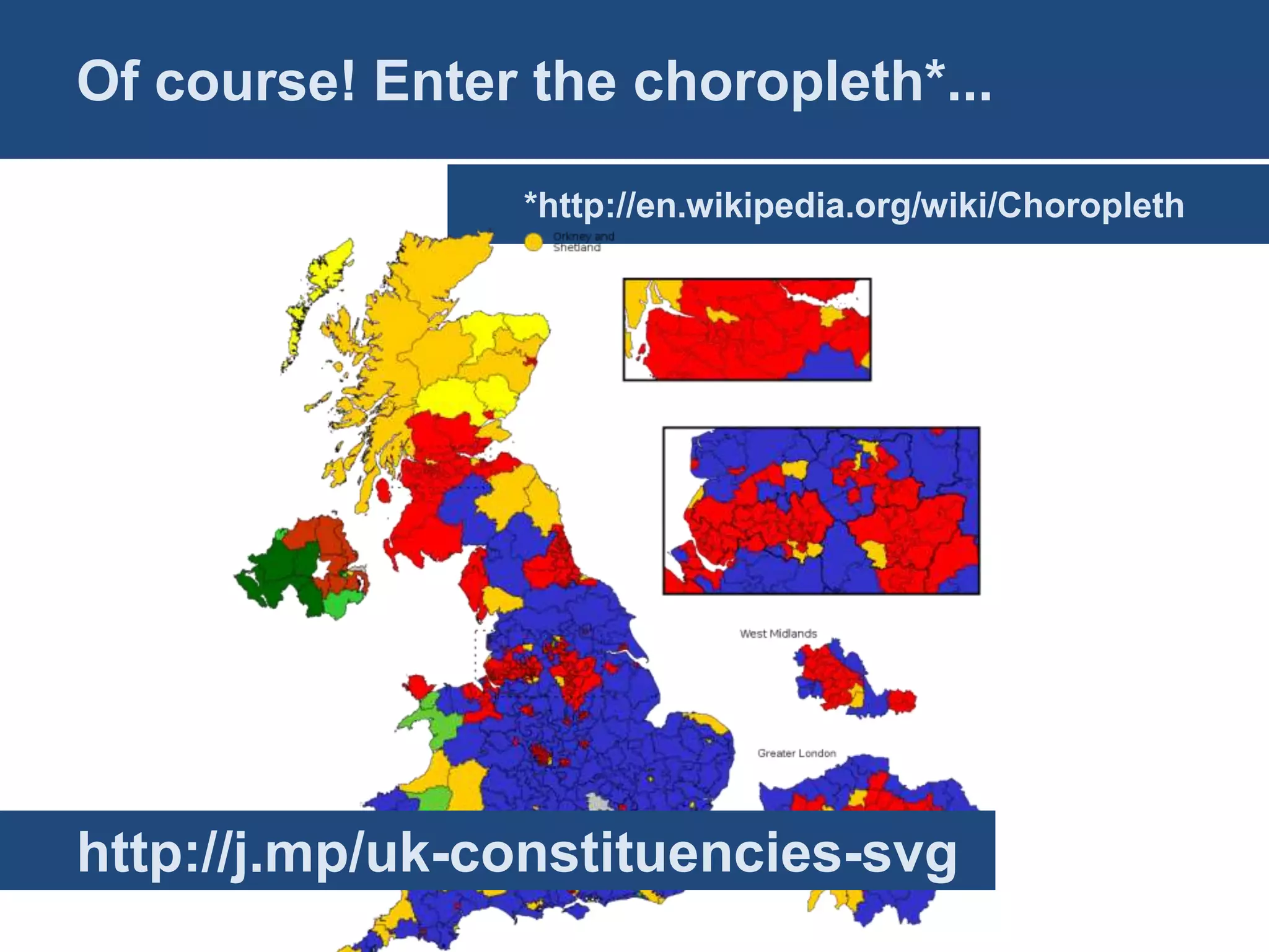 Of course! Enter the choropleth*...
Mapping advocacy: Recipe 2
          *http://en.wikipedia.org/wiki/Choropleth




• Group advocates by
  constituency!


http://j.mp/uk-constituencies-svg
 