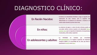 En Recién Nacidos:
En niños:
En adolescentes y adultos:
•Comienza con antecedentes familiares y luego va seguido de la
observación de situs inversus, pero la sospecha más
determinante es la presencia de neumonía o rinorrea en el
recién nacido durante el primer día de vida.
•La presencia de alguno o varios de estos síntomas puede ser
una alerta: resfríos crónicos (cuando se ha descartado fibrosis
quística), asma que no responda al tratamiento, bronquiectasias,
rinosinusitis y otitis media a repetición.
•La infertilidad en hombres por inmovilidad
del espermatozoide y en mujeres la aparición de embarazos
ectópicos debido a la inmovilidad de los cilios que llevan a
posicionar al embrión en el útero.
 