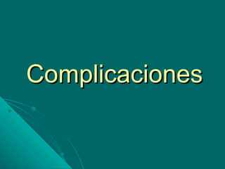 Complicaciones 