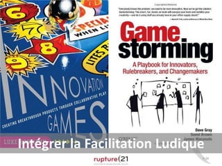 P.34
Intégrer la Facilitation Ludique
 