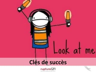 P.43
Clés de succès
 