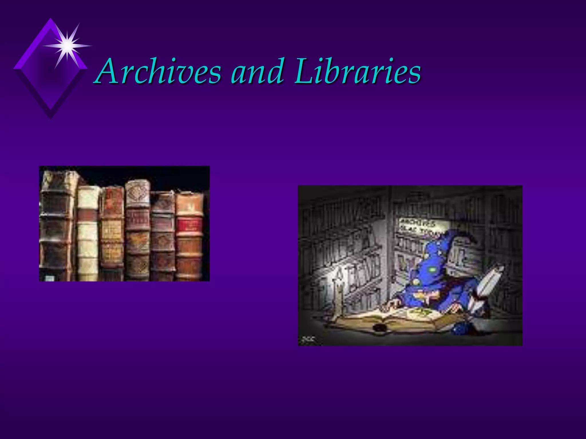 Archives and Libraries
 