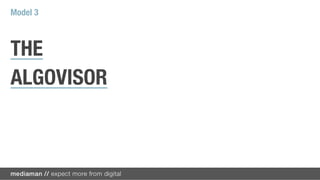 !   I am mobile and social.
!   I accept my data being
    collected and used if it serves
                                      MY FINANCIAL
    me.
!   I have no time or motivation to
    become an expert in investing.
                                      ADVISOR IS AN
                                      ALGORITHM
 