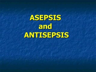 ASEPSIS  and  ANTISEPSIS 