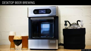 Confidential © 2016Confidential © 2016
DESKTOP BEER BREWING
SOURCE: PICO BREW
 