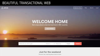 BEAUTIFUL TRANSACTIONAL WEB
 