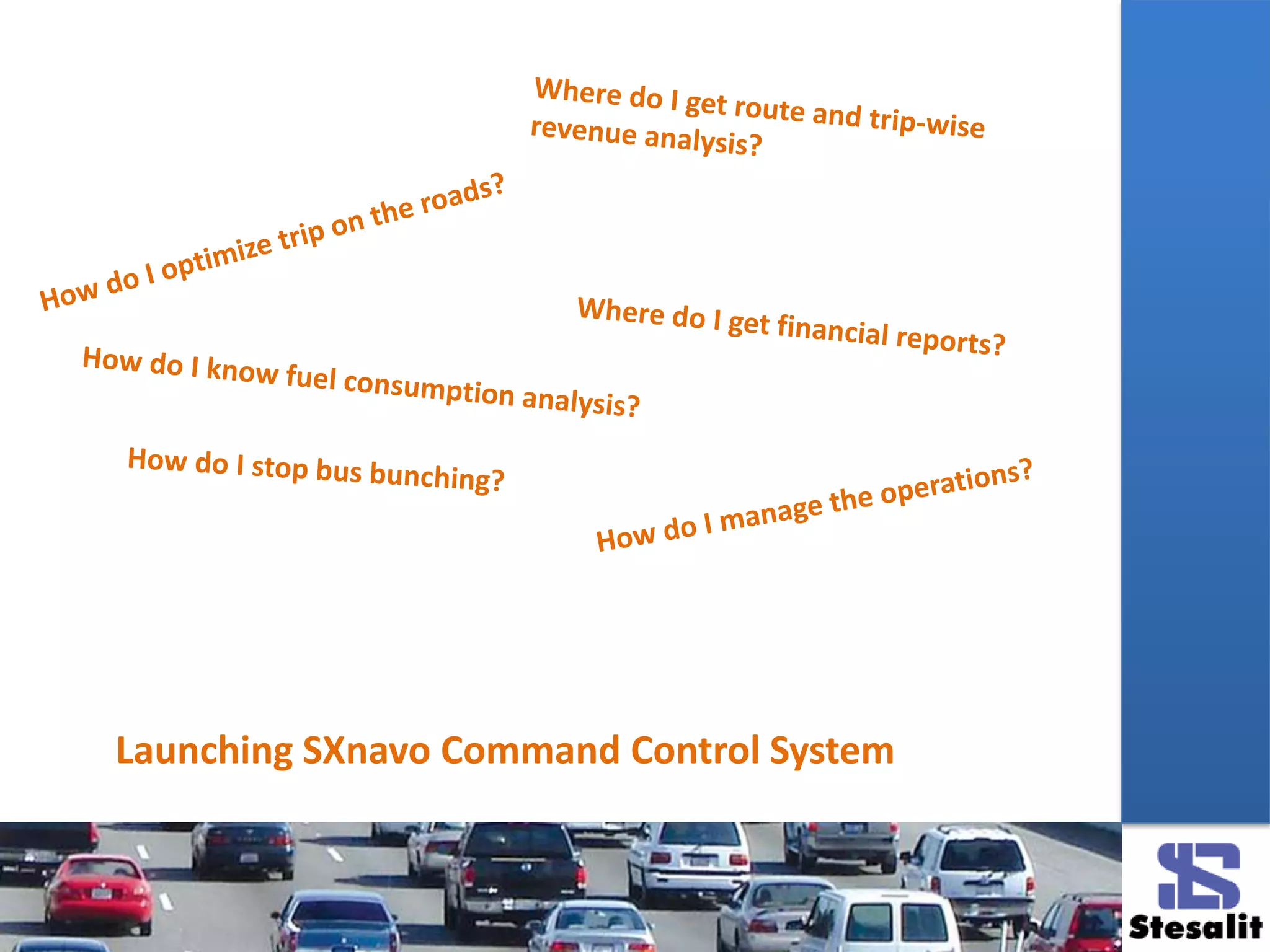 Schedule Fleet
Launching SXnavo Command Control System
 