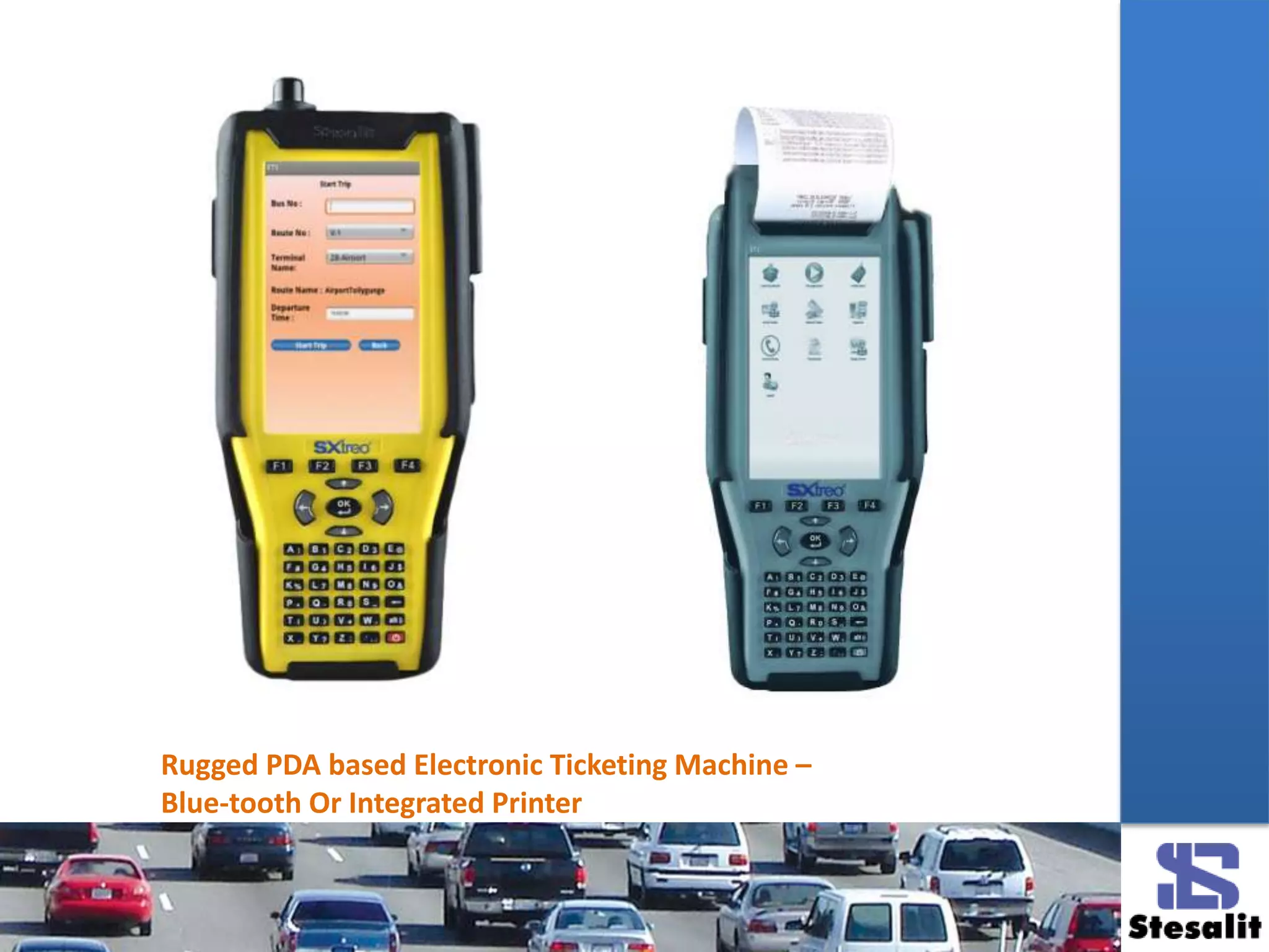 Rugged PDA based Electronic Ticketing Machine –
Blue-tooth Or Integrated Printer
 