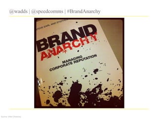 @wadds | @speedcomms | #BrandAnarchy




Source: Vikki Chowney
 