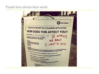 People have always been social
 