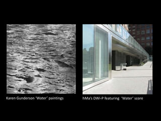 Karen Gunderson ‘Water’ paintings hMa’s DWi-P featuring ‘Water’ score
 