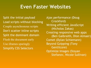 Even Faster Websites Split the initial payload Load scripts without blocking Couple asynchronous scripts Don't scatter inl...