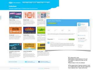 •A collaborative utility
•Generates amazing stories on it’s own
•It’s easier to capture the need not the
outcome
•About ideas in time not artefacts
•(This page shows a teacher looking to work
on a project about Inuits. She got a responce
from a teacher from Yupik community)
 