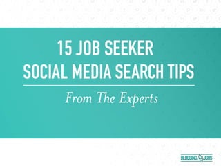 15 JOB SEEKER
 