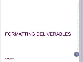 UX Design Deliverables: Expert's Choice Slide 24